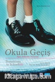 Okula Geçiş <br /> Algılar, Beklentiler, Deneyimler