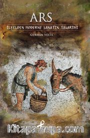 Ars <br /> İlkelden Moderne Sanatın Tasarımı