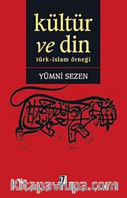 Kültür ve Din <br /> Türk-İslam Örneği