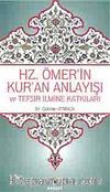 Hz.Ömer'in Kur'an Anlayışı ve Tefsir İlmine Katkıları