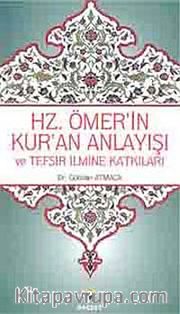 Hz.Ömer'in Kur'an Anlayışı ve Tefsir İlmine Katkıları