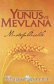 Anadolu'nun Sönmeyen Işıkları Yunus ve Mevlana