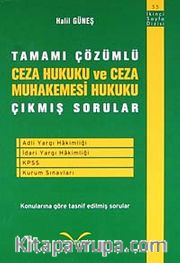 Ceza Hukuku ve Ceza Muhakemesi Hukuk <br /> Tamamı Çözümlü Çıkmış Sorular