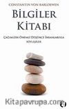 Bilgiler Kitabı & Çağımızın Önemli Düşünce İnsanlarıyla Söyleşiler