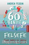 Her Gün 60 Saniye Felsefe & Günde Sadece Bir Dakika Ayırarak Ufkunu Genişlet