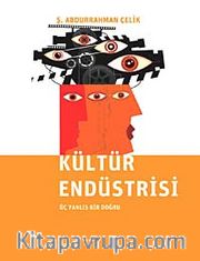 Kültür Endüstrisi <br /> Üç Yanlış Bir Doğru