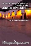 Medreseden Darülfünuna Türkiye'de Yüksek Din Eğitimi