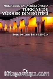 Medreseden Darülfünuna Türkiye'de Yüksek Din Eğitimi