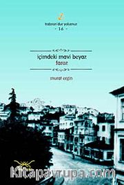 İçimdeki Mavi Beyaz Faroz / Trabzon'dur Yolumuz -16