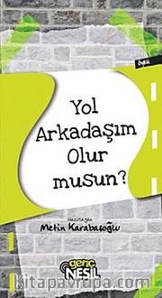 Yol Arkadaşım Olur musun?
