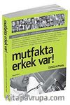 Mutfakta Erkek Var!