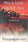 Pirincin İçinde Taş Var Anne