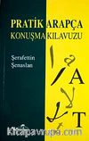 Pratik Arapça Konuşma Kılavuzu
