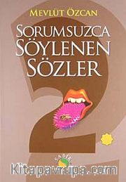 Sorumsuzca Söylenen Sözler 2