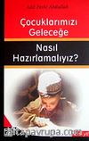 Çocuklarımızı Geleceğe Nasıl Hazırlamalıyız?