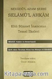 Sevadü'l Azam Şerhi - Selamü'l Ahkam / Ehli Sünnet İnancının Temel İlkeleri