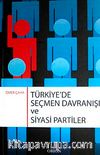 Türkiye'de Seçmen Davranışı ve Siyasi Partiler