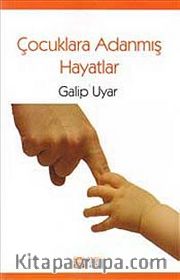 Çocuklara Adanmış Hayatlar