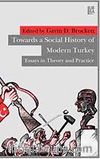 Towards Social History of Modern 	Turkey & Essays in Theory and Practice