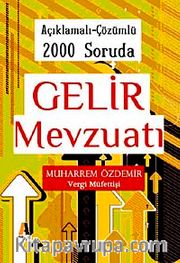 Açıklamalı-Çözümlü 2000 Soruda Gelir Mevzuatı