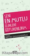 Seni En Mutlu Günlere Götürebilirim