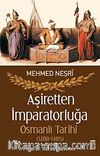 Aşiretten İmparatorluğa Osmanlı Tarihi (1288-1485)