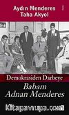 Demokrasiden Darbeye Babam Adnan Menderes