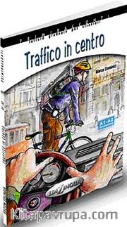 Traffico in centro +CD - İtalyanca Okuma Kitabı Temel Seviye (A1-A2)
