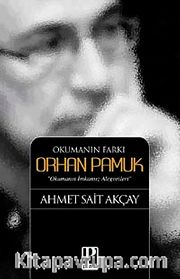 Okumanın Farkı Orhan Pamuk <br /> Okumanın İmkansız Alegorileri