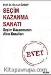 Seçim Kazanma Sanatı / Seçim Kazanmanın Altın Kuralları