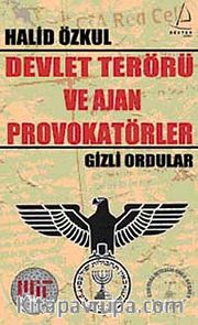 Devlet Terörü ve Ajan Provokatörler  - Gizli Ordular