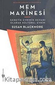 Mem Makinesi <br /> Genetik Evrimin Devamı Olarak Kültürel Evrim