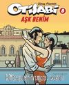 Otisabi 8 / Aşk Benim