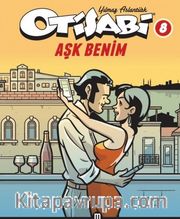 Otisabi 8 / Aşk Benim