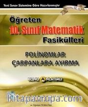 Öğreten 10. Sınıf Matematik Fasikülleri / Polinomlar ve Çarpanlara Ayırma Konu Anlatımlı