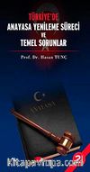 Türkiye'de Anayasa Yenileme Süreci ve Temel Sorunlar