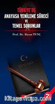 Türkiye'de Anayasa Yenileme Süreci ve Temel Sorunlar