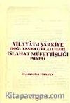 Vilayat-ı Şarkiye ( Doğu Anadolu Vilayetleri ) Islahat Müfettişliği 1913 - 1914: Avrupalı Devletler Denetiminde Ermeni Meselesine Çözüm Arayışları