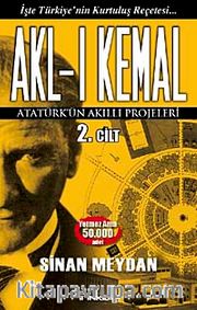 Akl-ı Kemal 2. Cilt <br /> Atatürk'ün Akıllı Projeleri