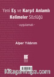 Yeni Eş ve Karşıt Anlamlı Kelimeler Sözlüğü