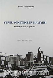 Yerel Yönetimler Maliyesi <br /> Teori - Politika - Uygulama