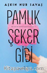 Pamuk Şeker Gibi