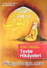 Meleklerin, Peygamberlerin, Sahabilerin ve Hükümdarların Tevbe Hikayeleri