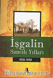 İşgalin Sancılı Yılları