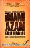 Arapçılığa Karşı Akılcılığın Öncüsü İmamı Azam Ebu Hanife (Ciltsiz) & Esas Fikirleri Gölgelenen Önder