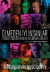 Ölmeden İyi İnsanlar & Sanat İnsanlarından Güldüşün Anılar
