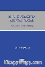 Şiiri Düzyazıyla Kuşatan Yazar <br /> Burhan Günel'in Romancılığı