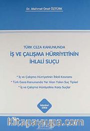 Türk Ceza Kanununda İş ve Çalışma Hürriyetinin İhlali Suçu