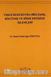 Vergi Hukukunda Birleşme, Bölünme ve hisse Değişimi İşlemleri