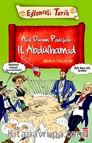 Acil Durum Padişahı II. Abdülhamid